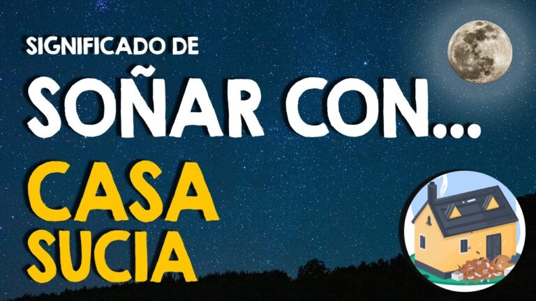 soñar con casa sucia