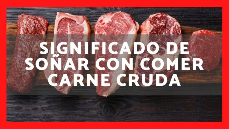 soñar con comer carne cruda