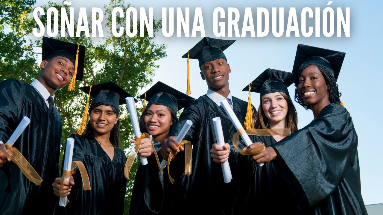 soñar con mi graduacion
