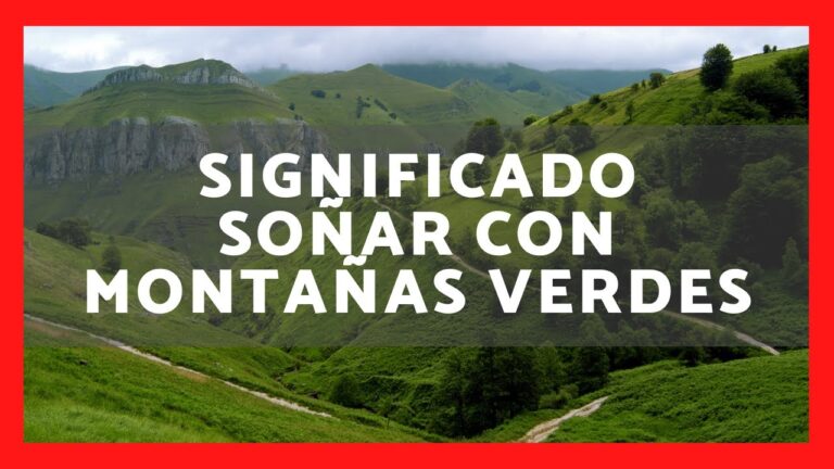 soñar con montañas verdes