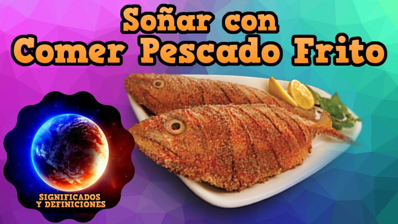 soñar con pescado frito