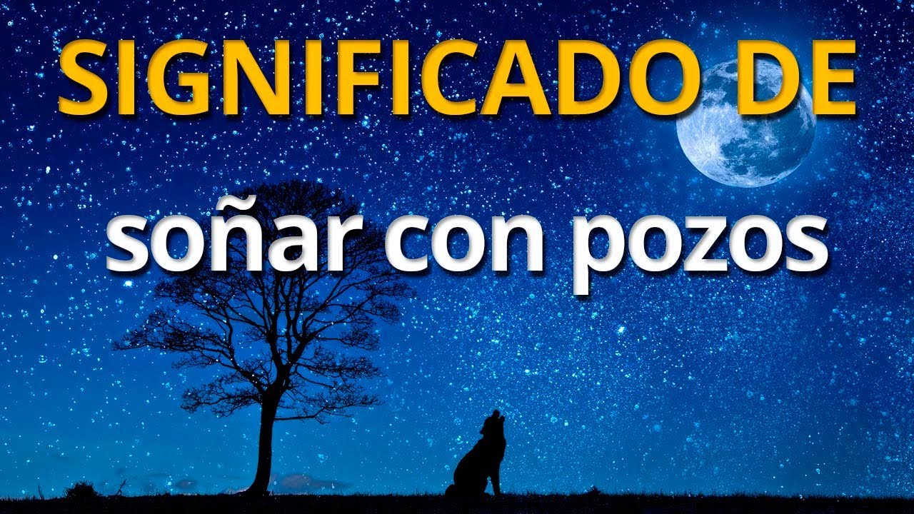 soñar con pozo de agua