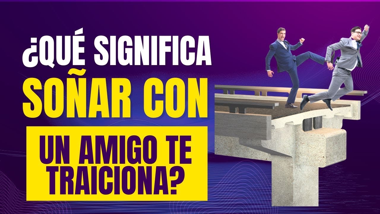 soñar con traicion de un amigo