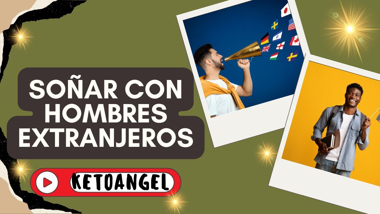 soñar con un hombre extranjero