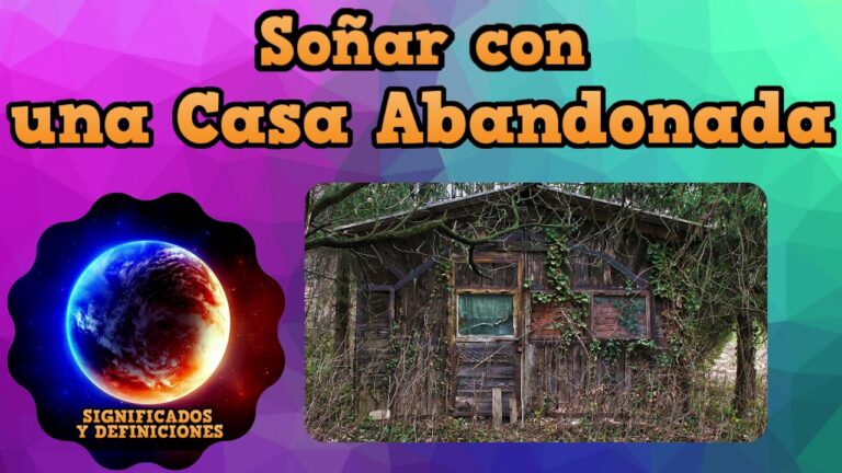 soñar con una casa abandonada