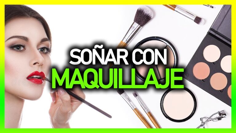 soñar maquillandose