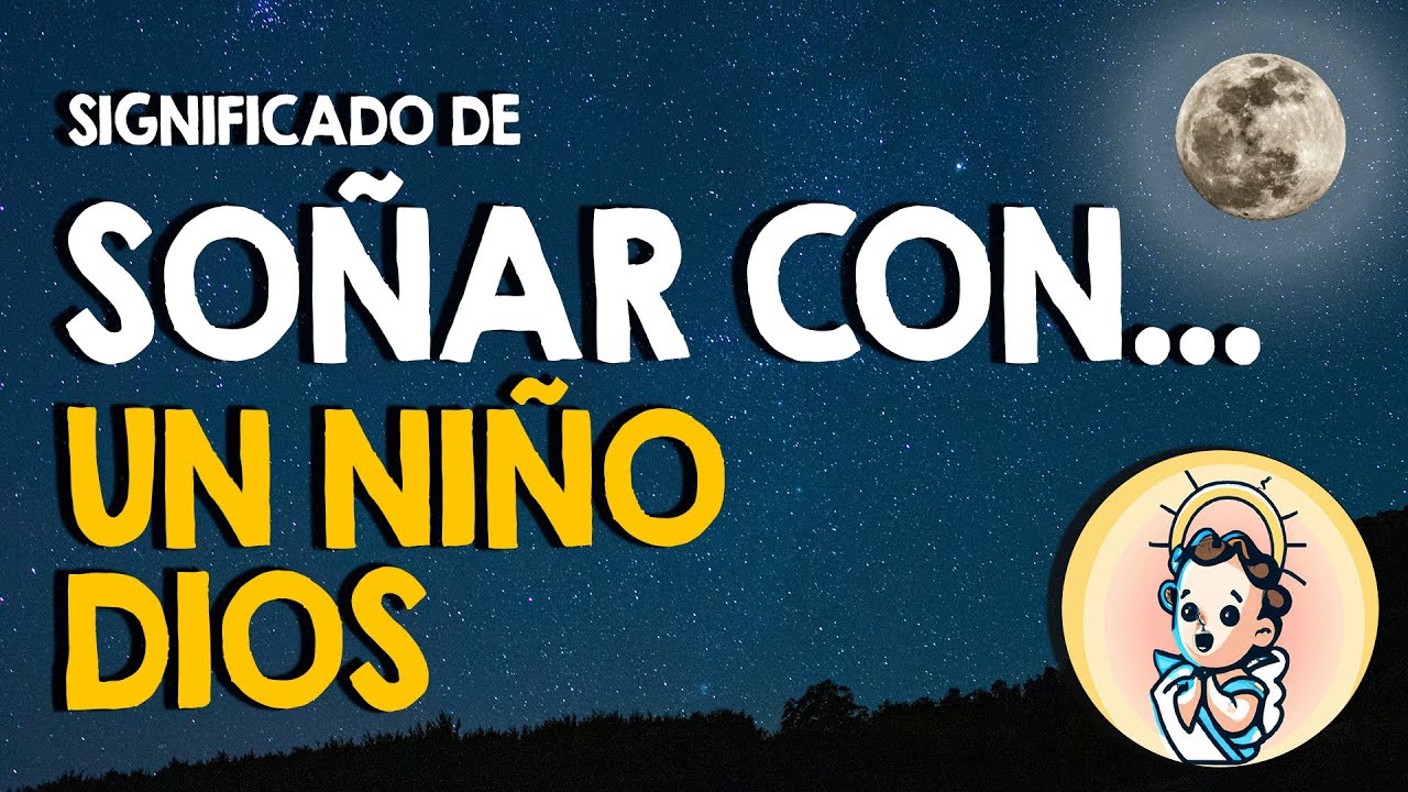 soñar que cargo un niño dios