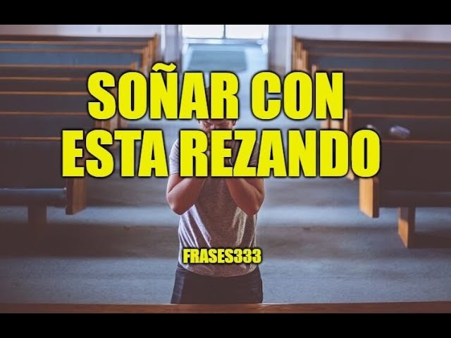 soñar rezando a un muerto