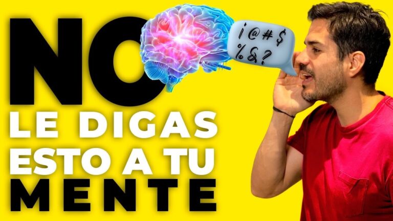 tu mente cree todo lo que le dices