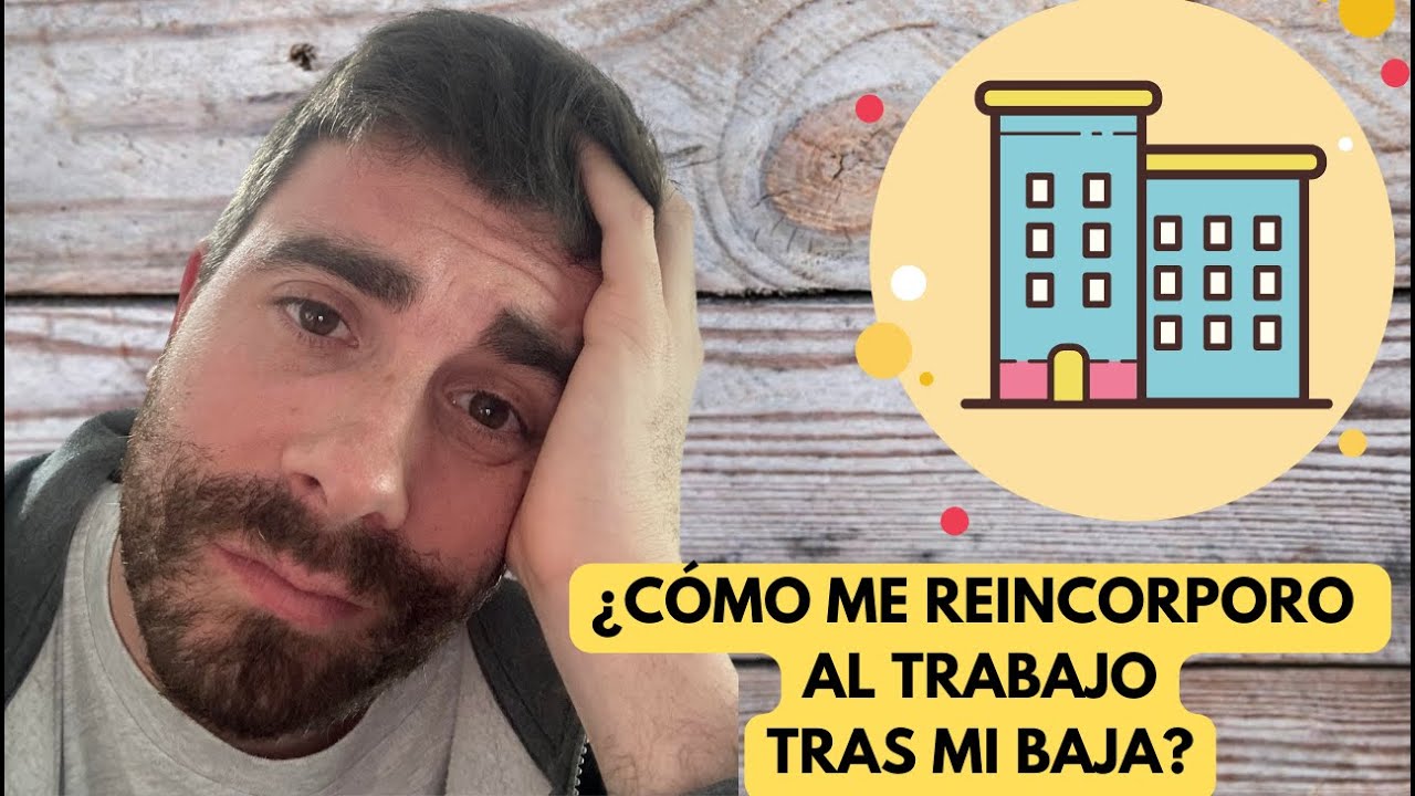 volver al trabajo despues de una baja por ansiedad